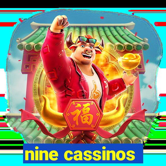 nine cassinos