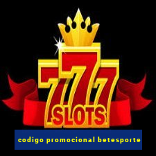 codigo promocional betesporte