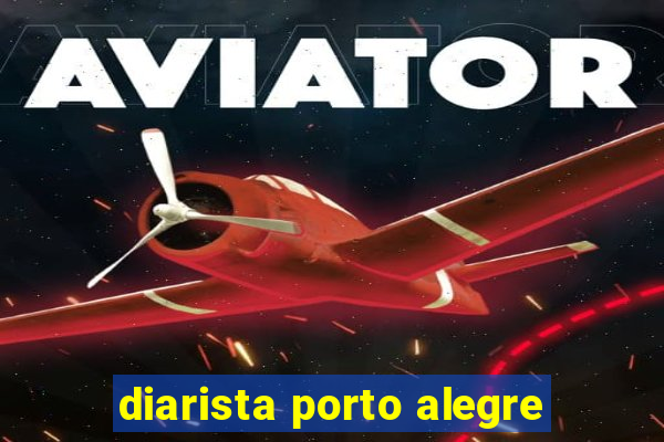 diarista porto alegre