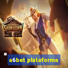 a6bet plataforma