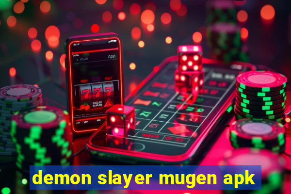 demon slayer mugen apk