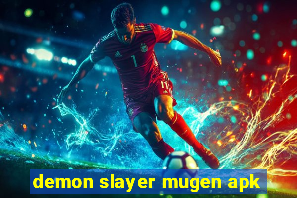 demon slayer mugen apk