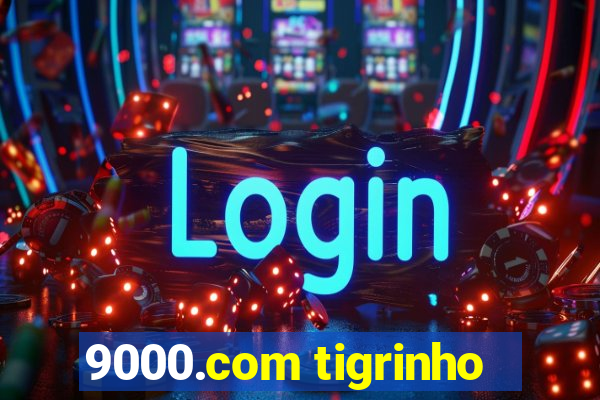 9000.com tigrinho