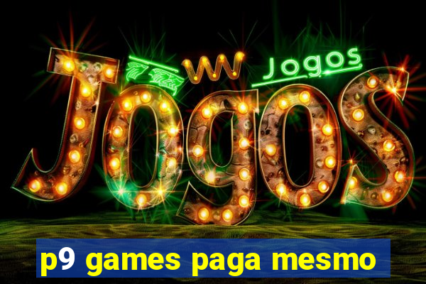 p9 games paga mesmo