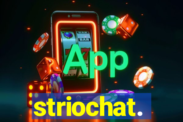 striochat.