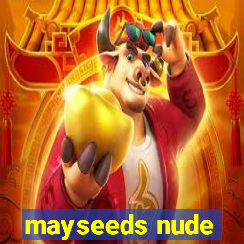 mayseeds nude