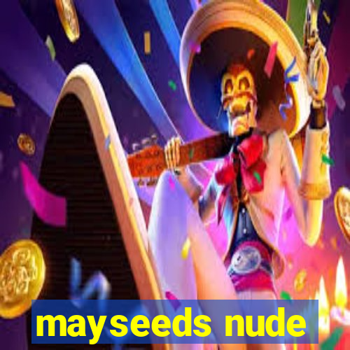 mayseeds nude