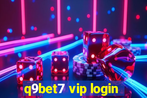 q9bet7 vip login