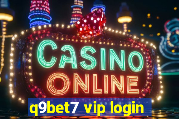 q9bet7 vip login