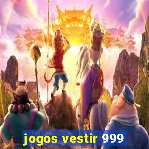 jogos vestir 999