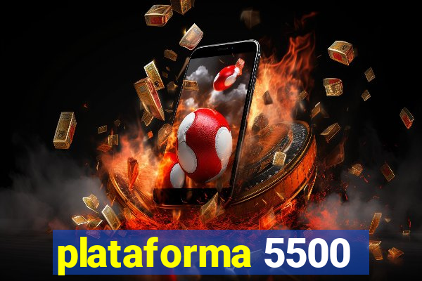 plataforma 5500