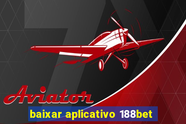 baixar aplicativo 188bet