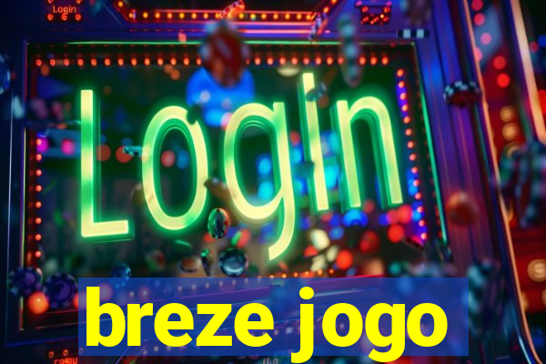 breze jogo