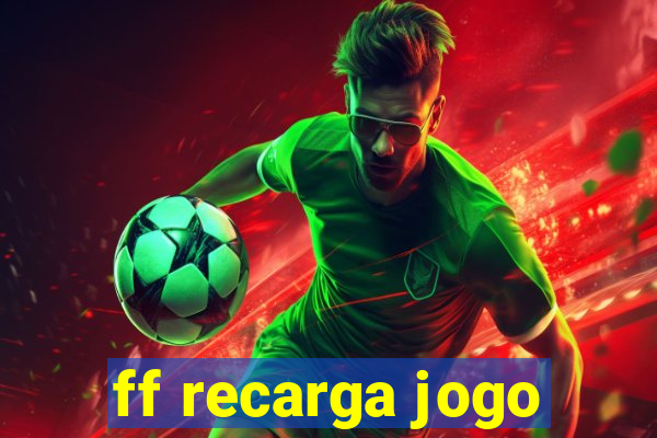 ff recarga jogo