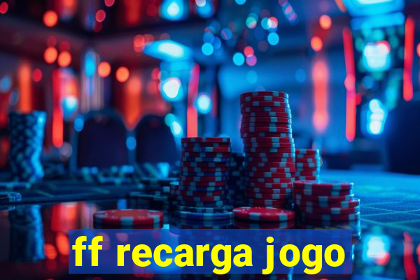 ff recarga jogo