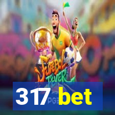 317 bet