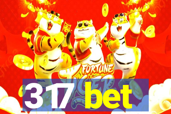 317 bet