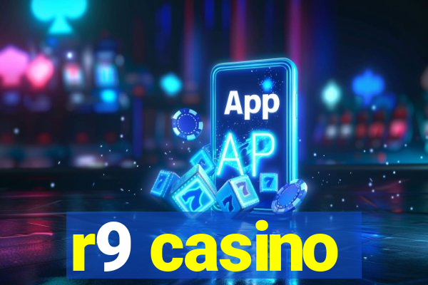 r9 casino