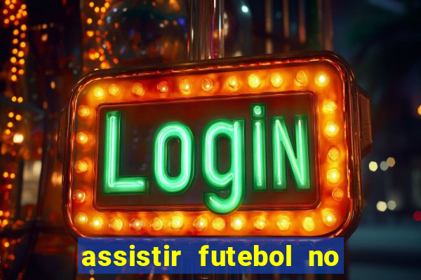 assistir futebol no premiere gratis