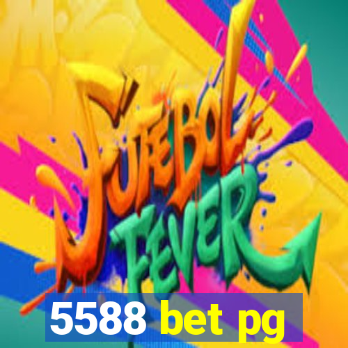 5588 bet pg