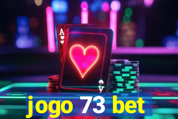 jogo 73 bet