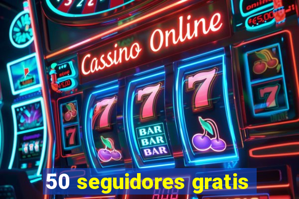 50 seguidores gratis