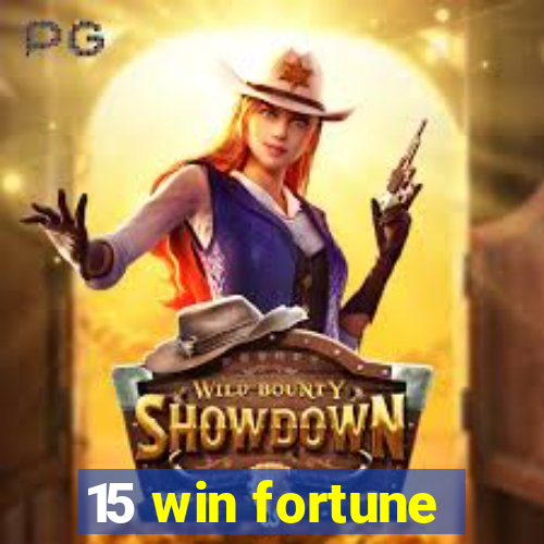 15 win fortune