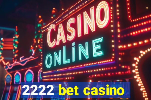 2222 bet casino