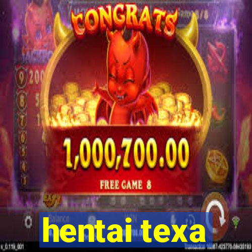 hentai texa