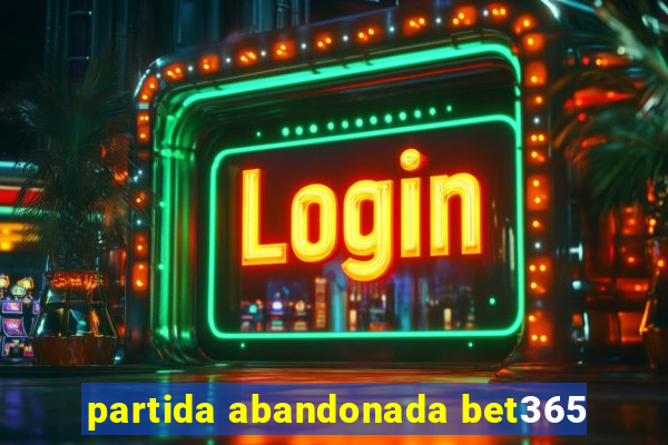 partida abandonada bet365