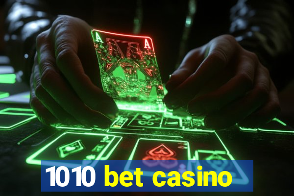 1010 bet casino