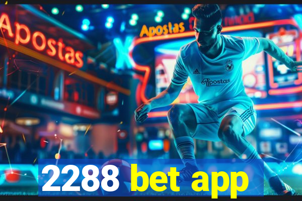 2288 bet app