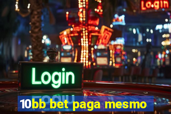 10bb bet paga mesmo