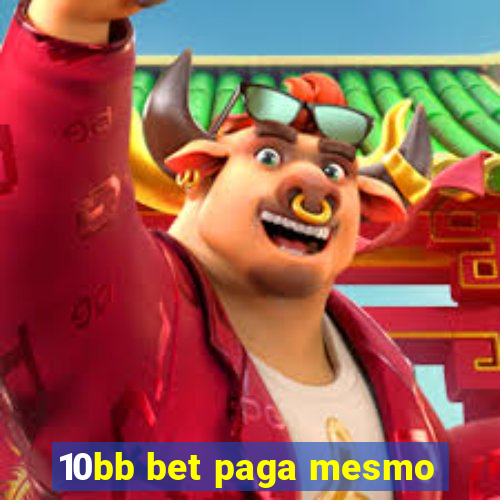 10bb bet paga mesmo