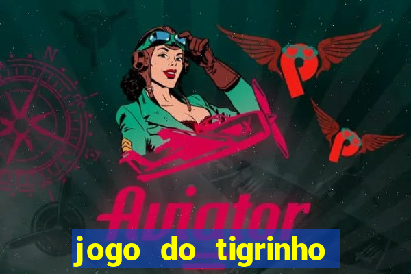 jogo do tigrinho deposito 1 real