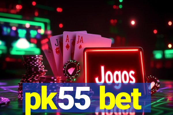 pk55 bet