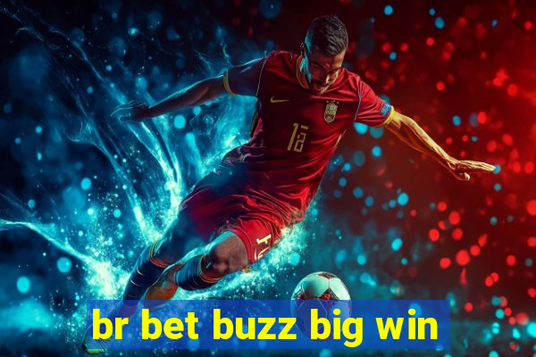 br bet buzz big win