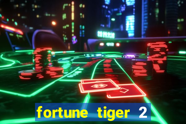 fortune tiger 2 revenge plataforma