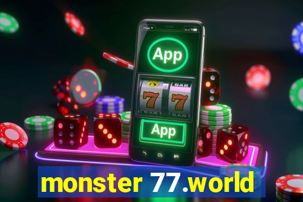 monster 77.world