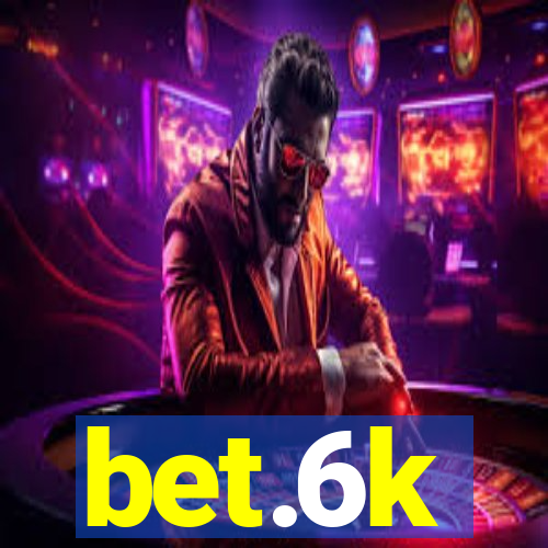 bet.6k