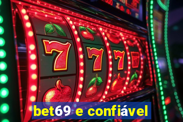 bet69 e confiável