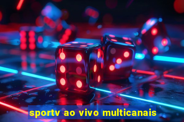 sportv ao vivo multicanais