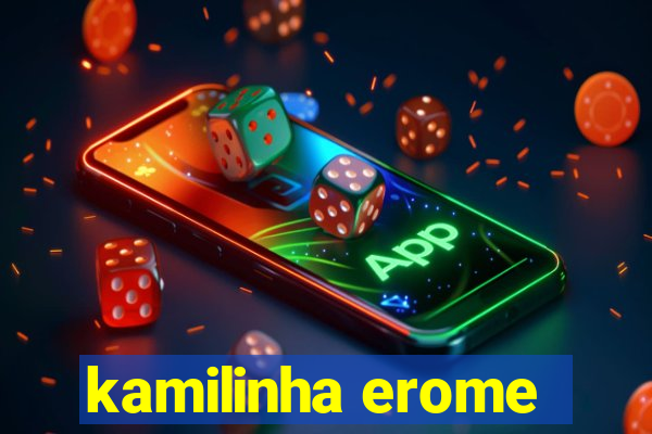 kamilinha erome