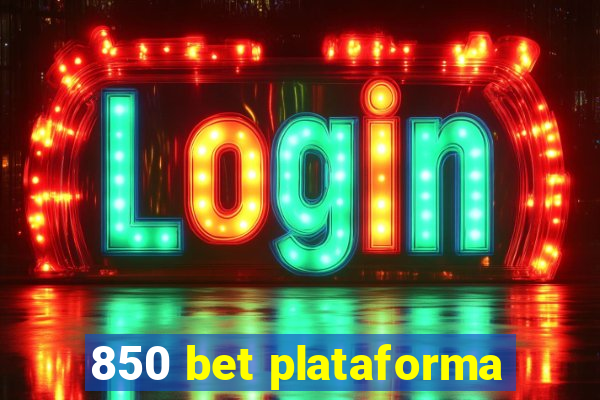 850 bet plataforma