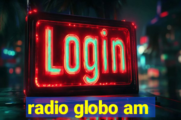 radio globo am