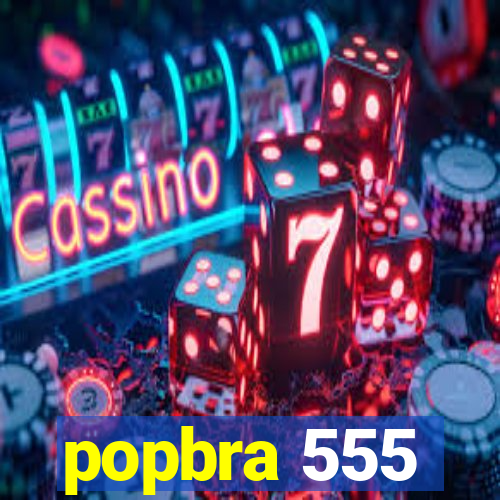 popbra 555