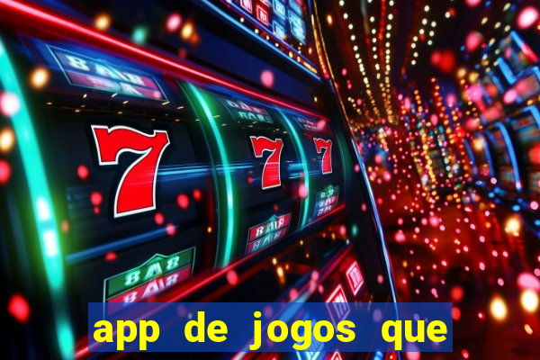 app de jogos que dao dinheiro de verdade