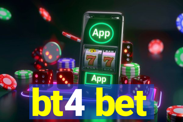 bt4 bet