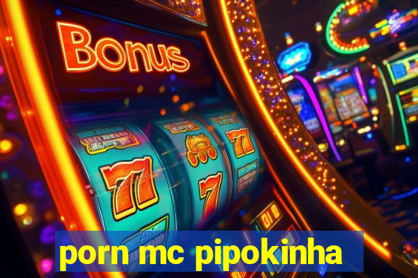 porn mc pipokinha