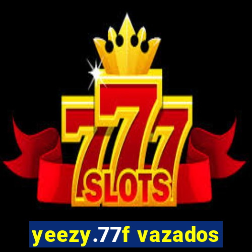 yeezy.77f vazados